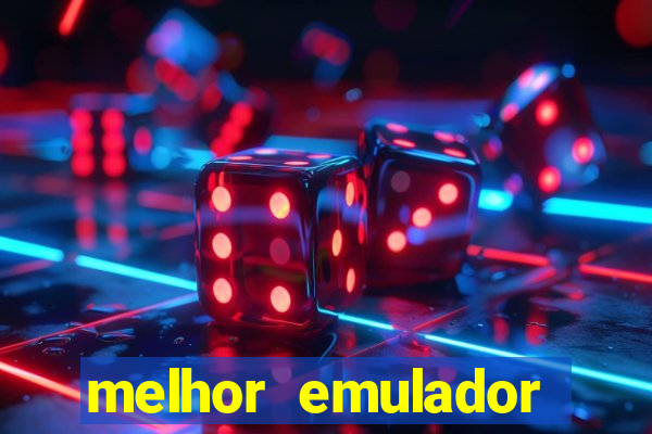 melhor emulador para pc fraco